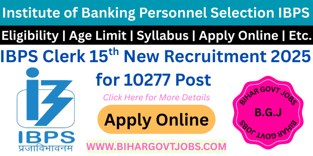IBPS Clerk 15th Vacancy 2025 Apply Online
